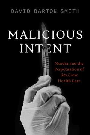 Malicious Intent de David Barton Smith