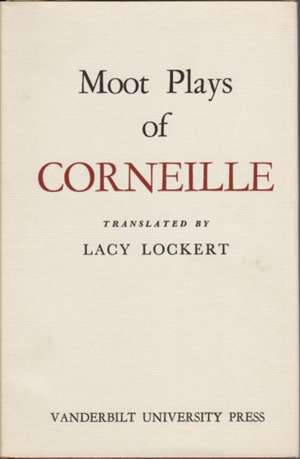 Moot Plays of Corneille de Merold E. Westphal