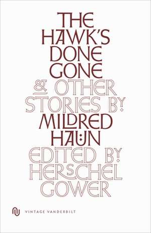 The Hawk's Done Gone: And Other Stories de Mildred Haun