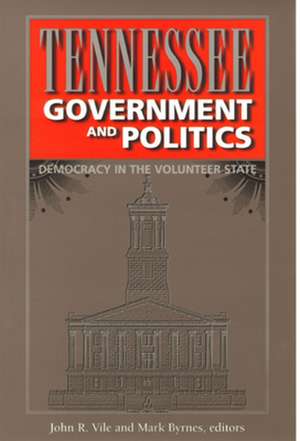 Tennessee Government and Politics de John R. Vile