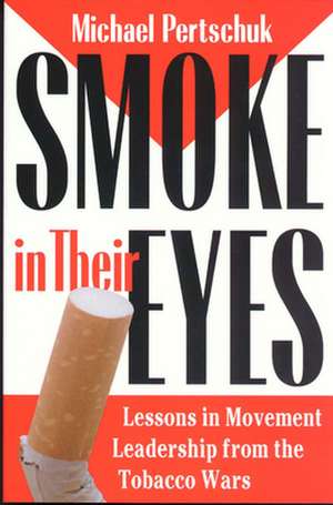 Smoke in Their Eyes: Chronicle of a Friendship de Michael Pertschuk