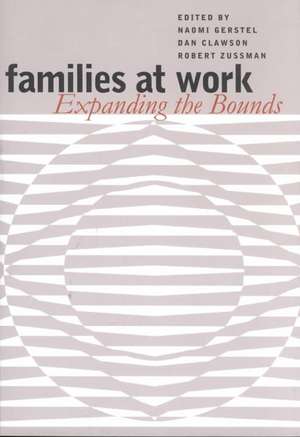 Families at Work: Expanding the Bounds de Naomi Gerstel