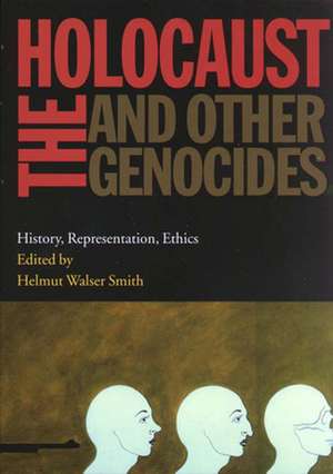 The Holocaust and Other Genocides: Oslo 2000 de Helmut Walser Smith