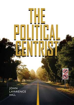 Political Centrist de John Lawrence Hill