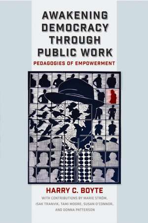 Awakening Democracy Through Public Work de Harry C. Boyte