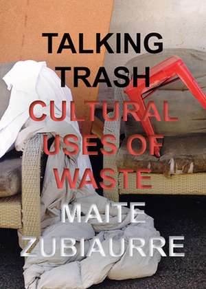 Talking Trash de Maite Zubiaurre