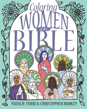 Coloring Women of the Bible de Christopher D Rodkey