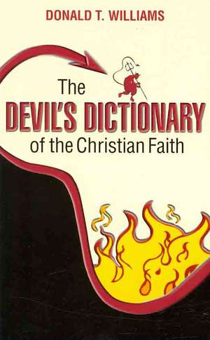 The Devil's Dictionary of the Christian Faith de Donald T. Williams