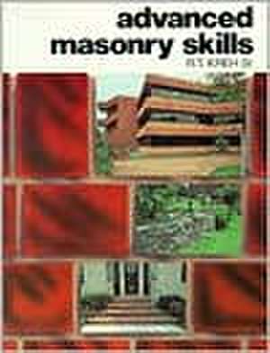 Advanced Masonry Skills de Richard T. Kreh