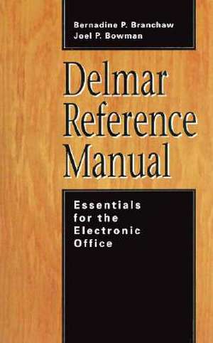 Delmar Reference Manual: Essentials for the Electronic Office de Bernadine P. Branchow