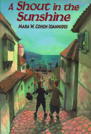 A Shout in the Sunshine de Mara W. Cohen Ioannides