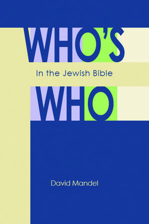 Who's Who in the Jewish Bible de David Mandel