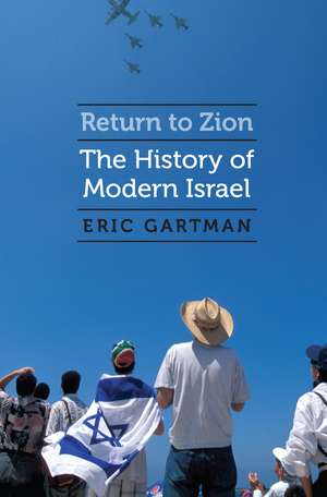 Return to Zion: The History of Modern Israel de Eric Gartman