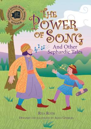 The Power of Song: And Other Sephardic Tales de Rita Roth