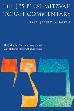 Be-hukkotai (Leviticus 26:3-27:34) and Haftarah (Jeremiah 16:19-17:14): The JPS B'nai Mitzvah Torah Commentary de Rabbi Jeffrey K. Salkin