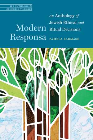 Modern Responsa: An Anthology of Jewish Ethical and Ritual Decisions de Rabbi Pamela Barmash