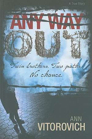 Any Way Out: Twin Brothers, Two Paths, No Chance de Ann Vitorovich