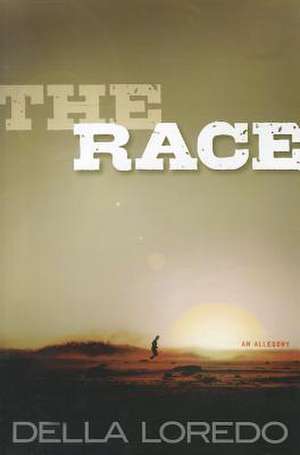 The Race: An Allegory de Della Loredo