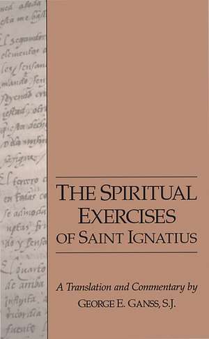 Spiritual Exercises of Saint Ignatius: A Translation and Commentary de George E. Ganss