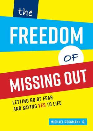 The Freedom of Missing Out de Michael Rossmann