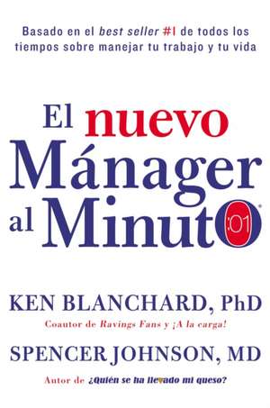 nuevo mánager al minuto (One Minute Manager - Spanish Edition): El método gerencial más popular del mundo de Ken Blanchard