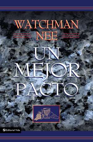 Un mejor pacto de Watchman Nee