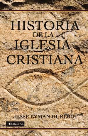 Historia de la iglesia cristiana de Jesse Lyman Hurlbut