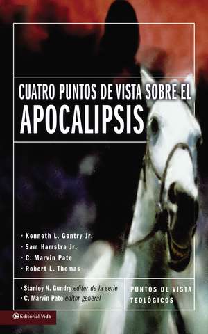 Cuatro puntos de vista sobre el Apocalipsis de C. Marvin Pate