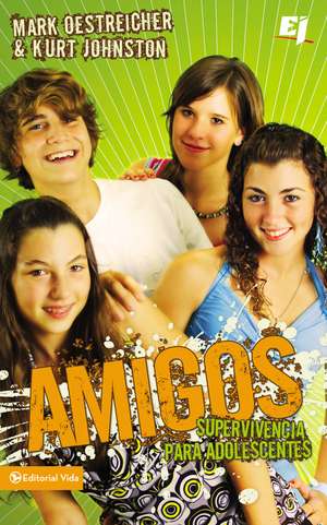 Amigos: Supervivencia para adolescentes de Mark Oestreicher