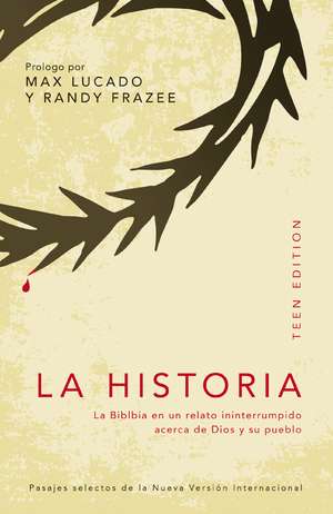 La Historia, teen edition: La Biblia en un relato ininterrumpido acerca de Dios y su pueblo de Max Lucado