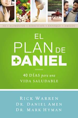 El plan Daniel: 40 días hacia una vida más saludable de Rick Warren