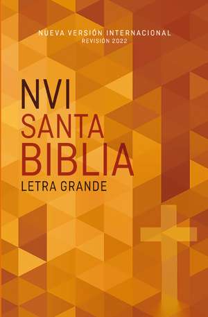 NVI, Santa Biblia Edición Económica, Letra Grande, Texto revisado 2022, Tapa Rústica de Nueva Versión Internacional