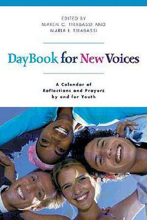 Daybook for New Voices: A Calendar of Reflections and Prayers by and for Youth de Maren C. Tirabassi