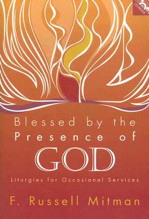 Blessed by the Presence of God de F. Russell Mitman