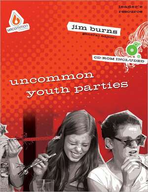 Uncommon Youth Parties [With CDROM] de Jim Burns