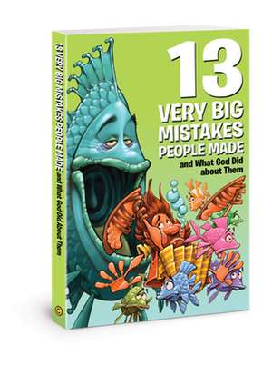 13 Very Big Mistakes People Made and What God Did about Them de Mikal Keefer