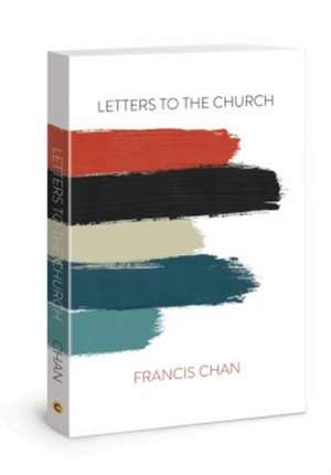 Letters to the Church de Francis Chan