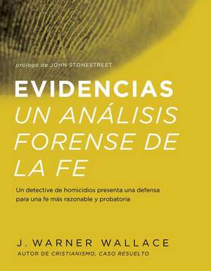 Evidencias Un Analisis Forense de la Fe de J Warner Wallace