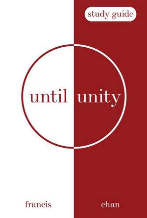 Until Unity de Francis Chan