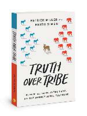 Truth Over Tribe de Patrick Keith Miller