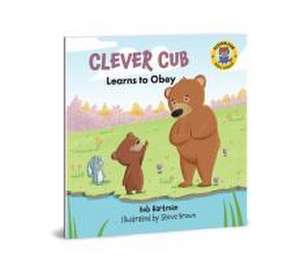 Clever Cub Learns to Obey de Bob Hartman