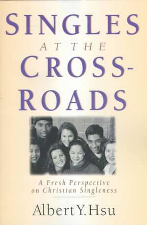 Singles at the Crossroads de Albert Y. Hsu