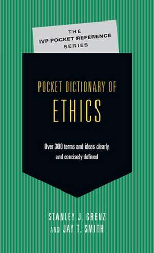 Pocket Dictionary of Ethics – Over 300 Terms Ideas Clearly Concisely Defined de Stanley J. Grenz