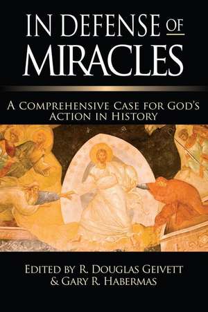 In Defense of Miracles: A Comprehensive Case for God's Action in History de R. Douglas Gievett