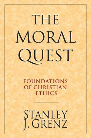 The Moral Quest: Twenty Centuries of Tradition & Reform de Stanley J. Grenz