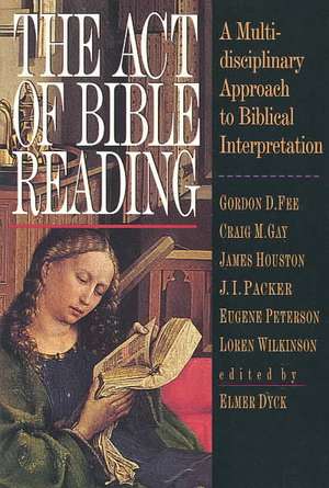 The Act of Bible Reading de Elmer Dyck