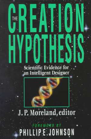 The Creation Hypothesis: The Gospel in the African-American Experience de Phillip E. Johnson