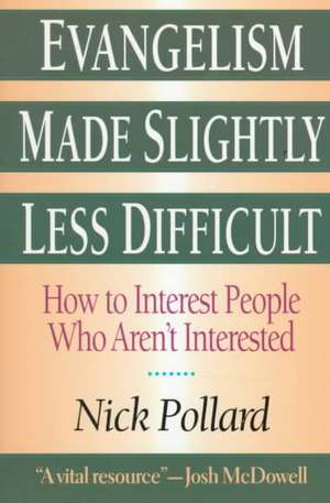 Evangelism Made Slightly Less Difficult de Nick Pollard