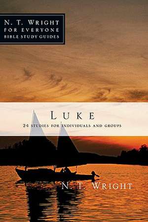 Luke: 26 Studies for Individuals or Groups de N.T. WRIGHT