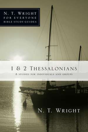 1 & 2 Thessalonians: 8 Studies for Individuals and Groups de N.T. WRIGHT